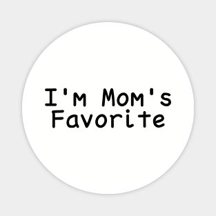 I'm Mom's Favorite Magnet